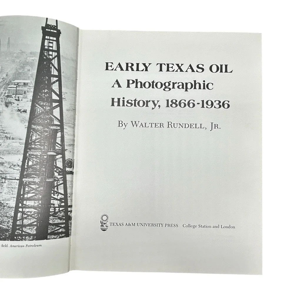 Early Texas Oil A Photographic History 1866-1936 Walter Rundell Jr Hardcover